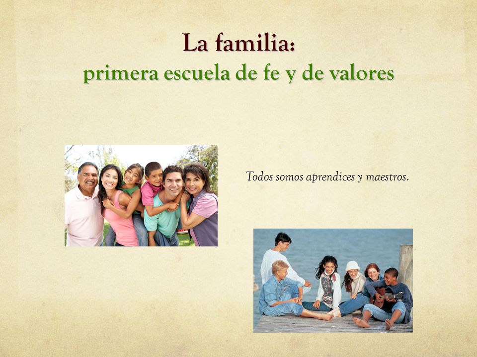 La familia: primera escuela de fe y de valores