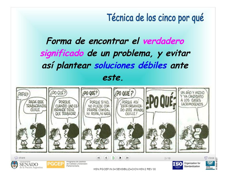 En la gestión de calidad es muy importante buscar introducir la mejora en el punto exacto donde modifique el sistema.