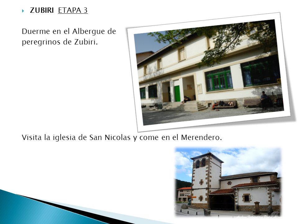 ZUBIRI ETAPA 3 Duerme en el Albergue de. peregrinos de Zubiri.