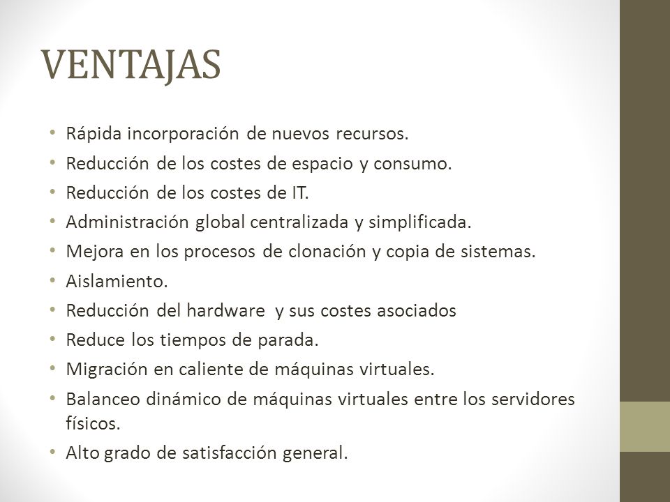 VENTAJAS Rápida incorporación de nuevos recursos.