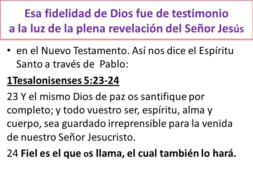 Esa fidelidad de Dios fue de testimonio a la luz de la plena revelación del Señor Jesús