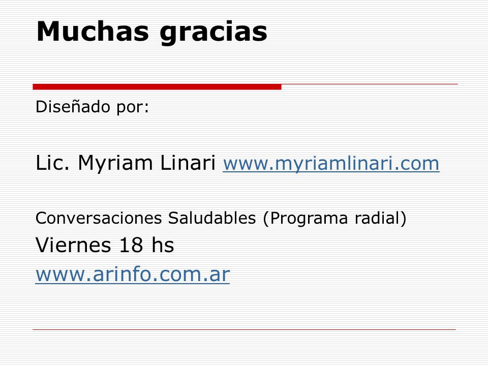 Muchas gracias Lic. Myriam Linari   Viernes 18 hs