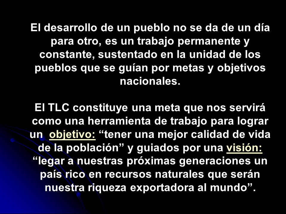 El desarrollo de un pueblo no se da de un día para otro, es un trabajo permanente y constante, sustentado en la unidad de los pueblos que se guían por metas y objetivos nacionales.