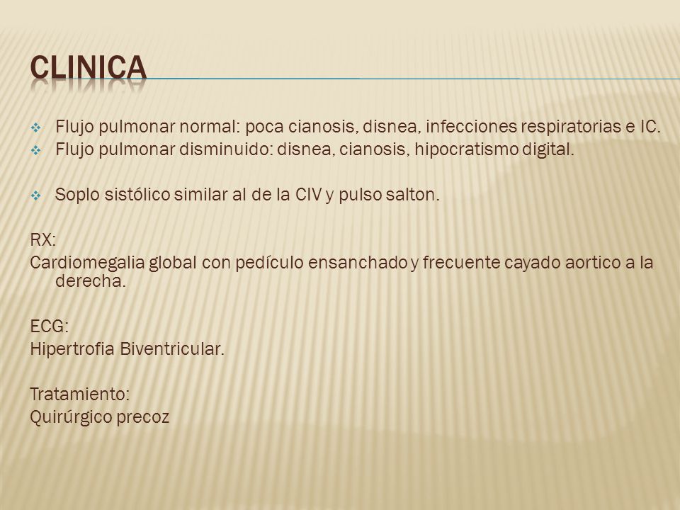 clinica Flujo pulmonar normal: poca cianosis, disnea, infecciones respiratorias e IC.
