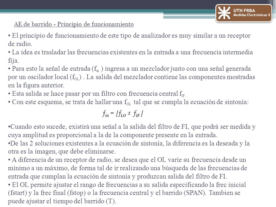 Esta salida se hace pasar por un filtro con frecuencia central fIF .