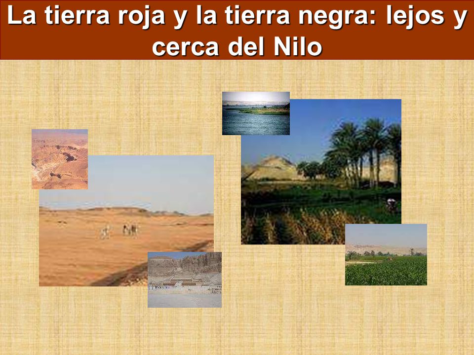 La tierra roja y la tierra negra: lejos y cerca del Nilo