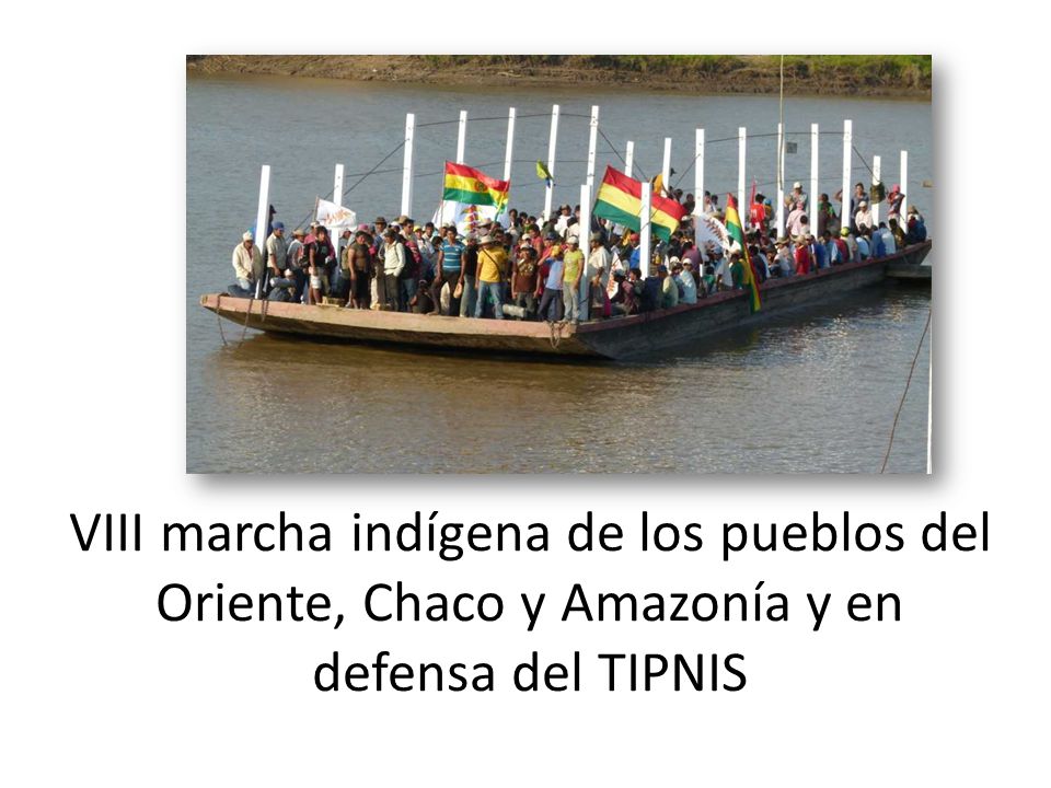 VIII marcha indígena de los pueblos del Oriente, Chaco y Amazonía y en defensa del TIPNIS
