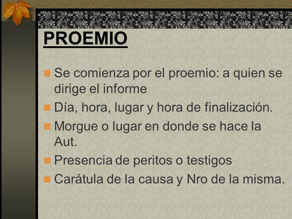 PROEMIO Se comienza por el proemio: a quien se dirige el informe
