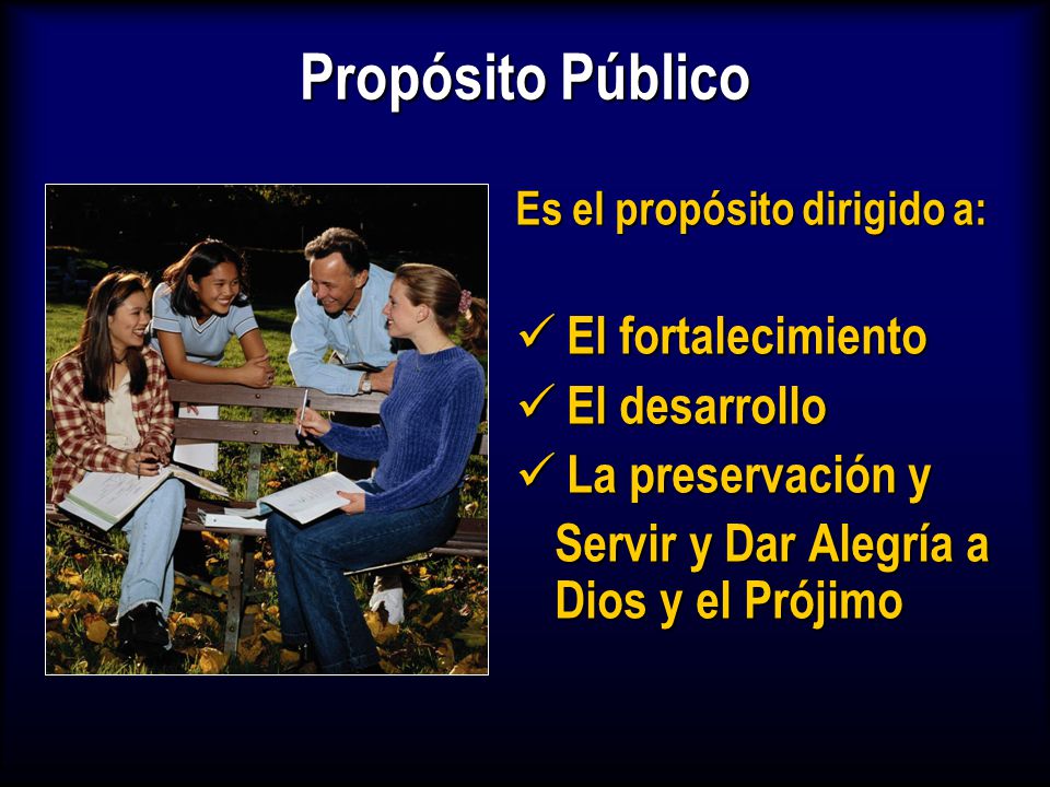 Propósito Público El fortalecimiento El desarrollo La preservación y