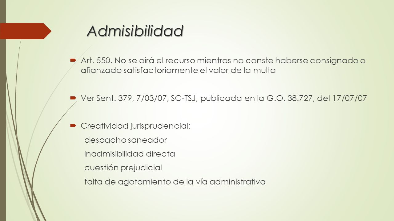 Admisibilidad Art No se oirá el recurso mientras no conste haberse consignado o afianzado satisfactoriamente el valor de la multa.