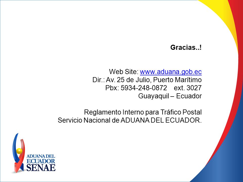 Gracias..! Web Site:   Dir.: Av. 25 de Julio, Puerto Marítimo. Pbx: ext
