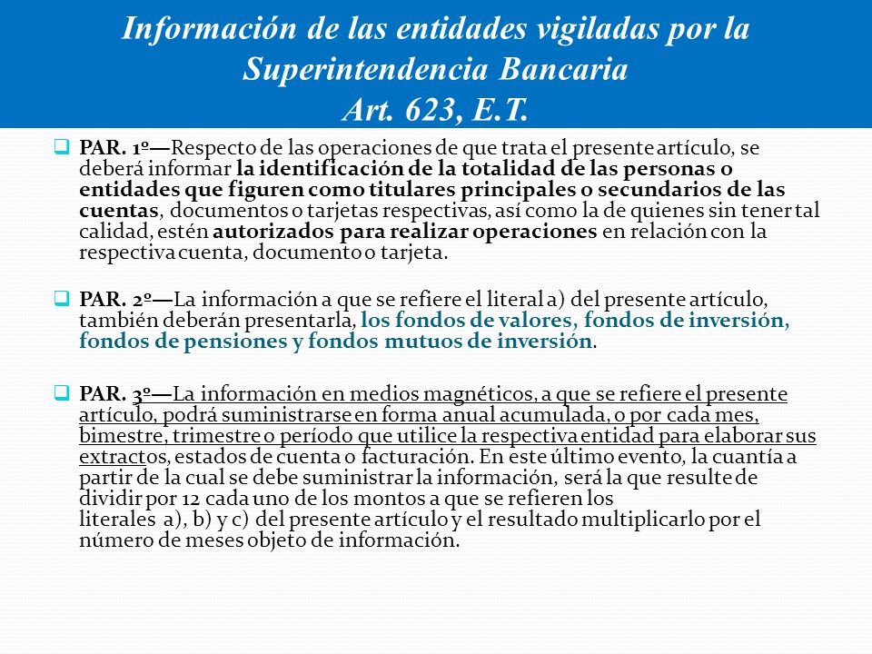 Información de las entidades vigiladas por la Superintendencia Bancaria Art. 623, E.T.
