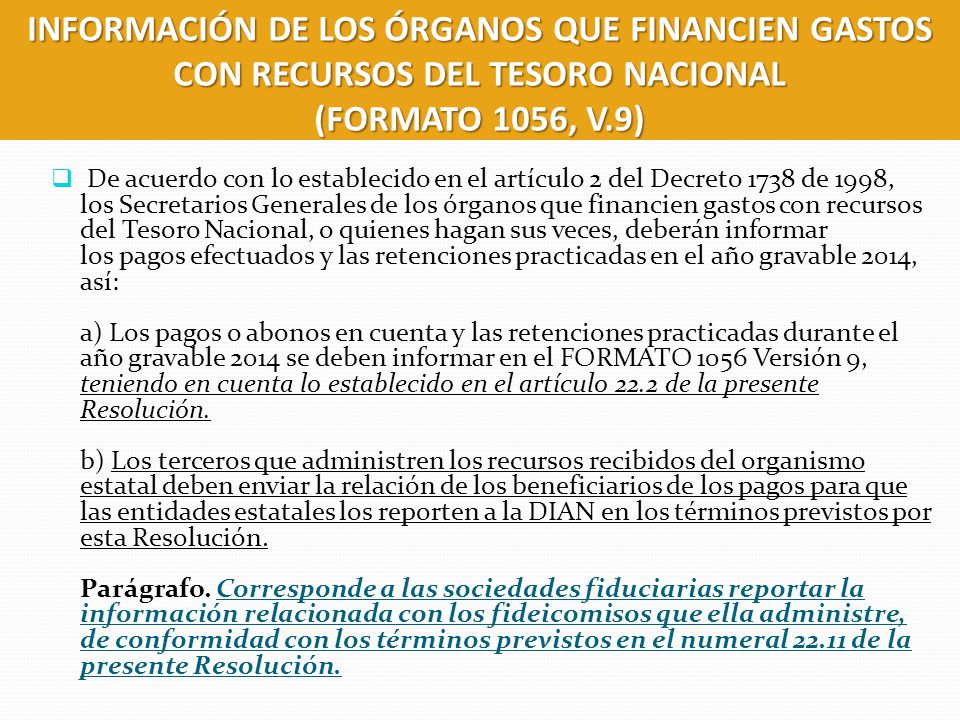 INFORMACIÓN DE LOS ÓRGANOS QUE FINANCIEN GASTOS CON RECURSOS DEL TESORO NACIONAL (FORMATO 1056, V.9)