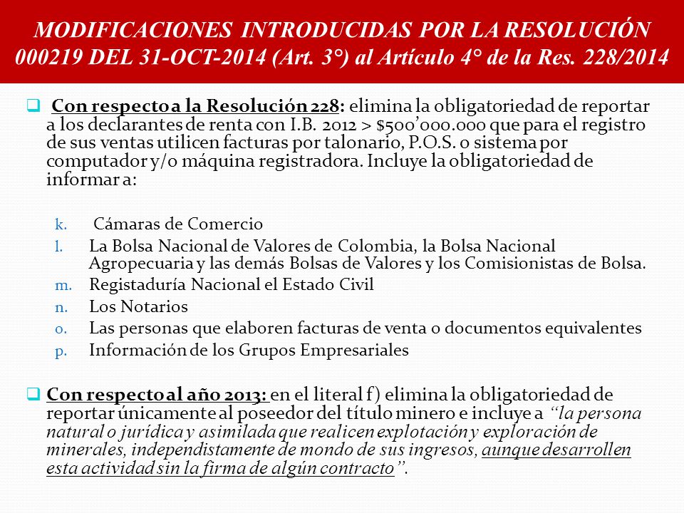 MODIFICACIONES INTRODUCIDAS POR LA RESOLUCIÓN DEL 31-OCT-2014 (Art. 3°) al Artículo 4° de la Res. 228/2014