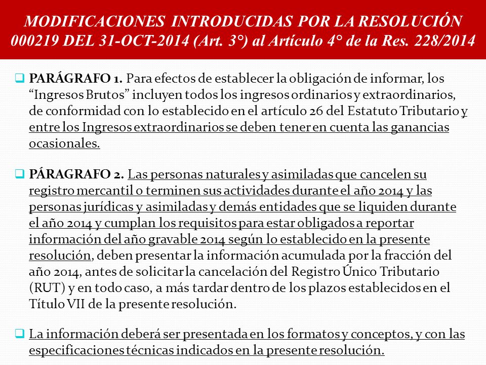 MODIFICACIONES INTRODUCIDAS POR LA RESOLUCIÓN DEL 31-OCT-2014 (Art. 3°) al Artículo 4° de la Res. 228/2014