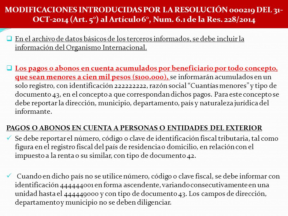 MODIFICACIONES INTRODUCIDAS POR LA RESOLUCIÓN DEL 31-OCT-2014 (Art. 5°) al Artículo 6°, Num. 6.1 de la Res. 228/2014