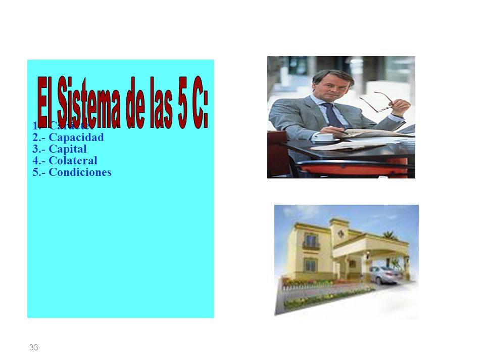 El Sistema de las 5 C: 1.- Carácter 2.- Capacidad 3.- Capital