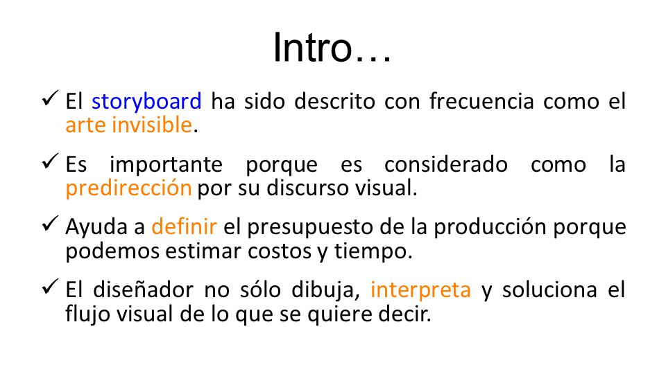 Intro… El storyboard ha sido descrito con frecuencia como el arte invisible.