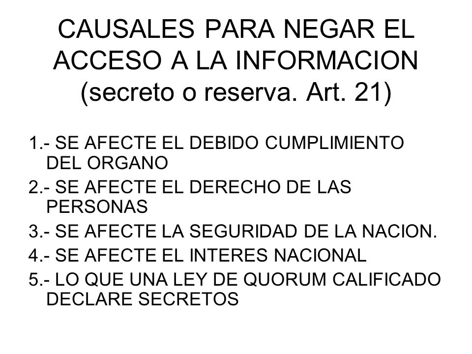 CAUSALES PARA NEGAR EL ACCESO A LA INFORMACION (secreto o reserva. Art