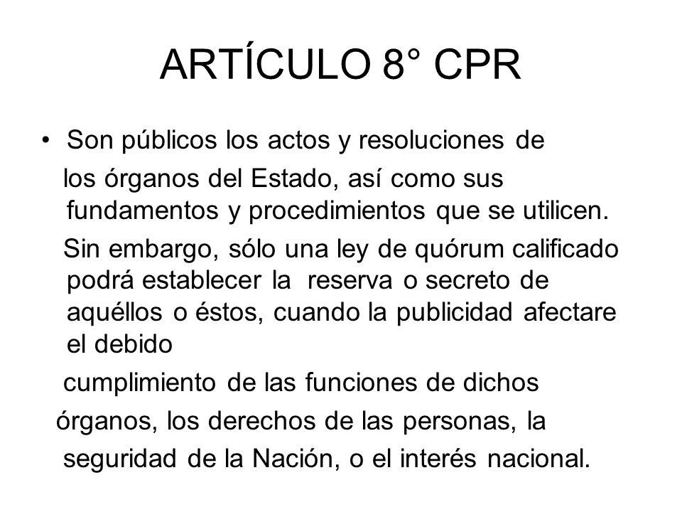 ARTÍCULO 8° CPR Son públicos los actos y resoluciones de