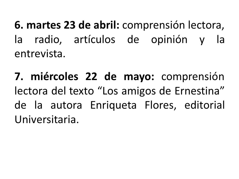 6. martes 23 de abril: comprensión lectora, la radio, artículos de opinión y la entrevista.