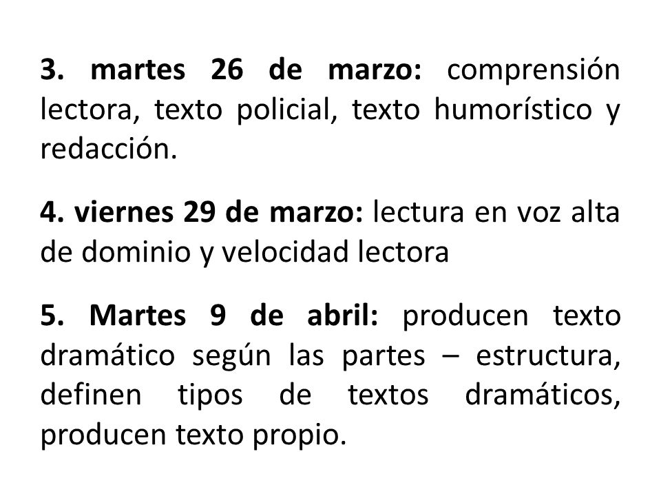 3. martes 26 de marzo: comprensión lectora, texto policial, texto humorístico y redacción.