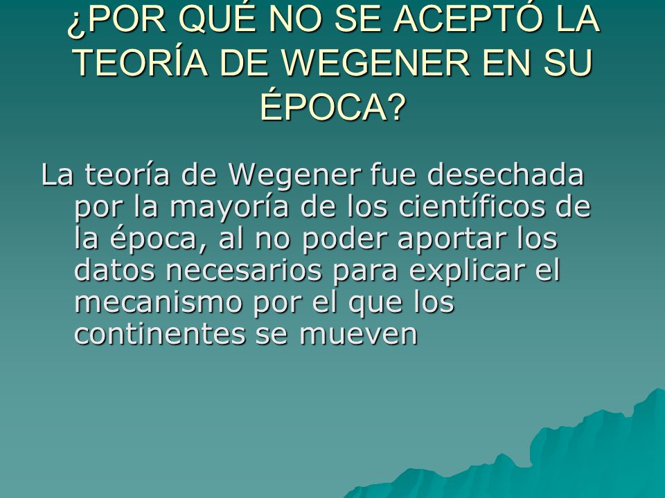 ¿POR QUÉ NO SE ACEPTÓ LA TEORÍA DE WEGENER EN SU ÉPOCA