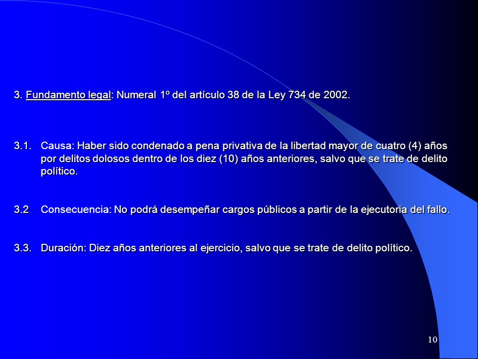3. Fundamento legal: Numeral 1º del artículo 38 de la Ley 734 de 2002.