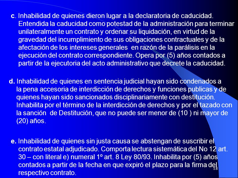 c. Inhabilidad de quienes dieron lugar a la declaratoria de caducidad.