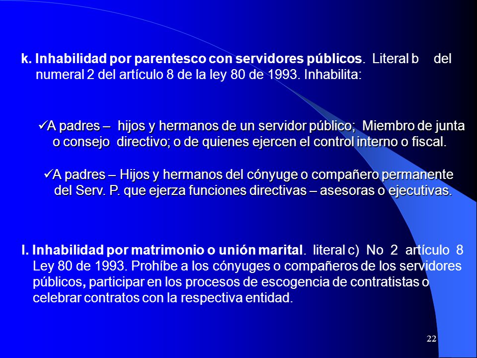 k. Inhabilidad por parentesco con servidores públicos. Literal b del