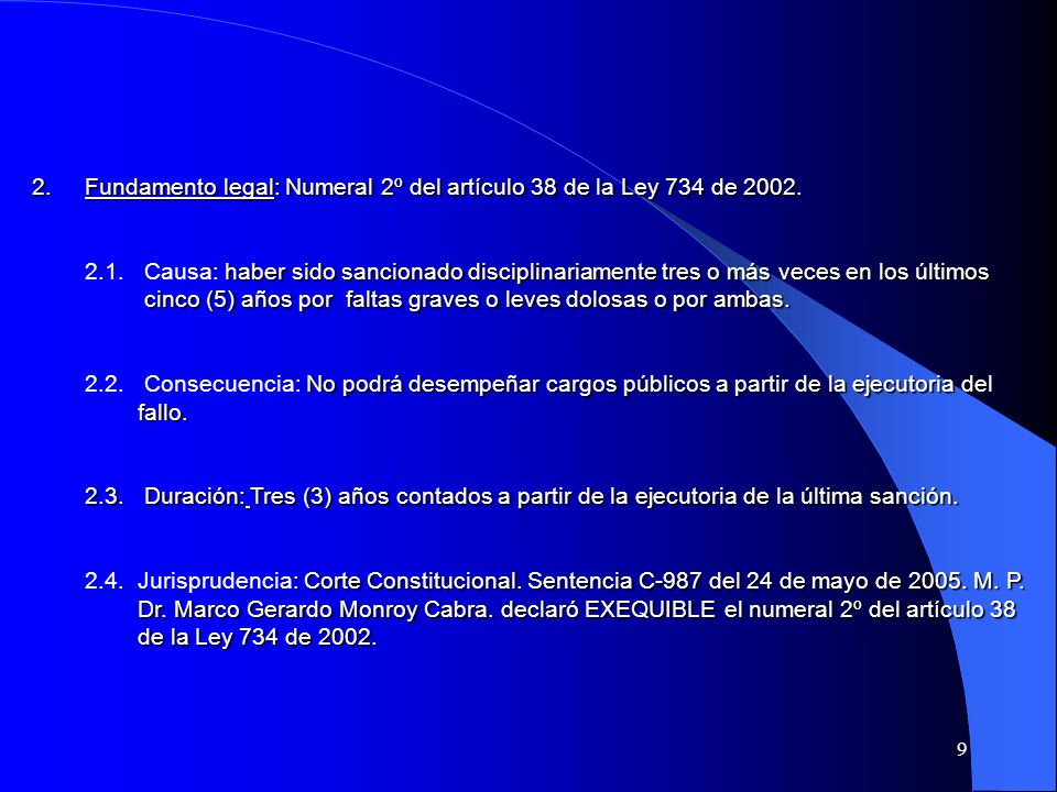 Fundamento legal: Numeral 2º del artículo 38 de la Ley 734 de 2002.