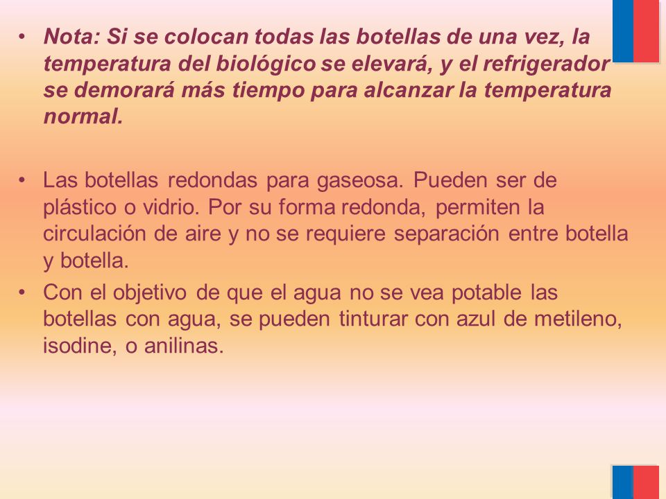 Nota: Si se colocan todas las botellas de una vez, la temperatura del biológico se elevará, y el refrigerador se demorará más tiempo para alcanzar la temperatura normal.
