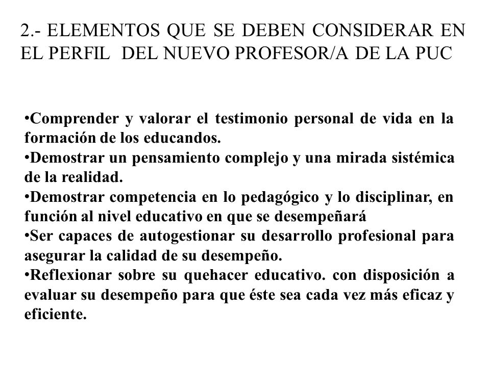 2.- ELEMENTOS QUE SE DEBEN CONSIDERAR EN EL PERFIL DEL NUEVO PROFESOR/A DE LA PUC