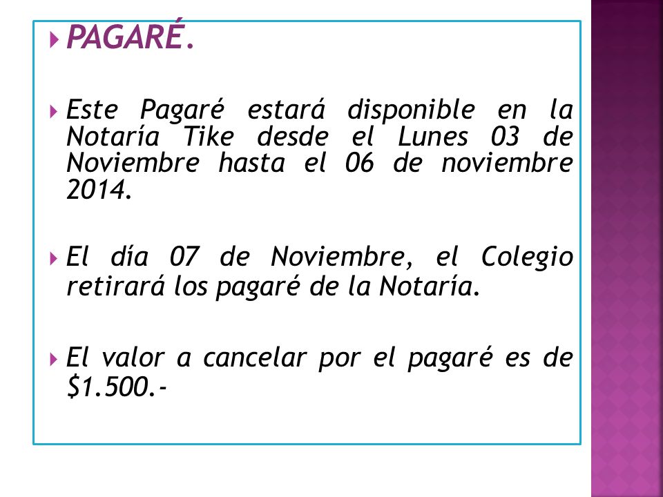 PAGARÉ. Este Pagaré estará disponible en la Notaría Tike desde el Lunes 03 de Noviembre hasta el 06 de noviembre