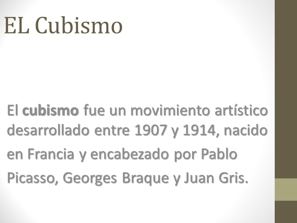 EL Cubismo El cubismo fue un movimiento artístico desarrollado entre 1907 y 1914, nacido. en Francia y encabezado por Pablo.