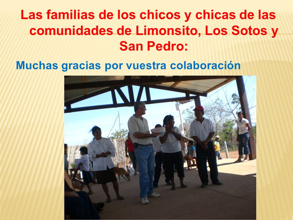 Las familias de los chicos y chicas de las comunidades de Limonsito, Los Sotos y San Pedro: