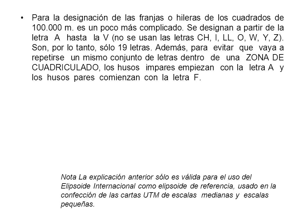 Para la designación de las franjas o hileras de los cuadrados de 100