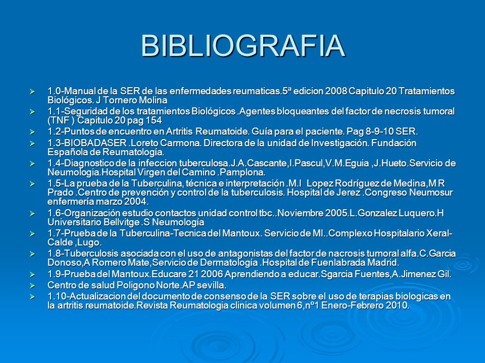 BIBLIOGRAFIA 1.0-Manual de la SER de las enfermedades reumaticas.5ª edicion 2008 Capitulo 20 Tratamientos Biológicos. J Tornero Molina.