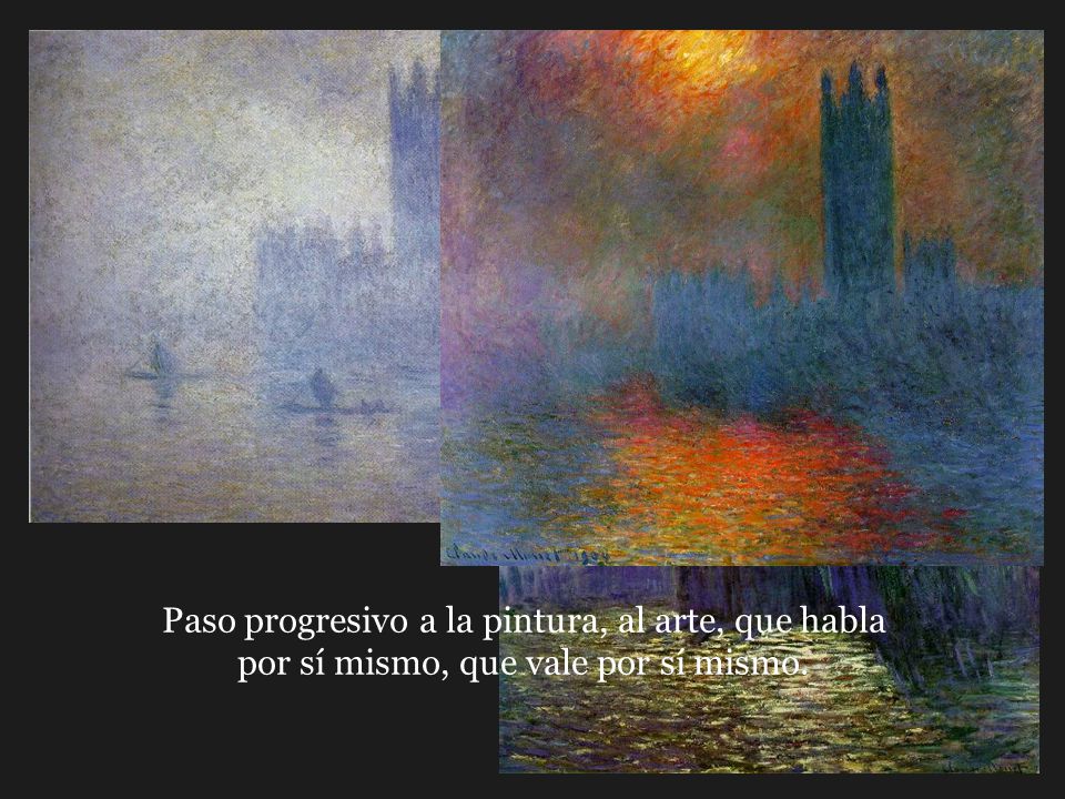 Paso progresivo a la pintura, al arte, que habla por sí mismo, que vale por sí mismo.