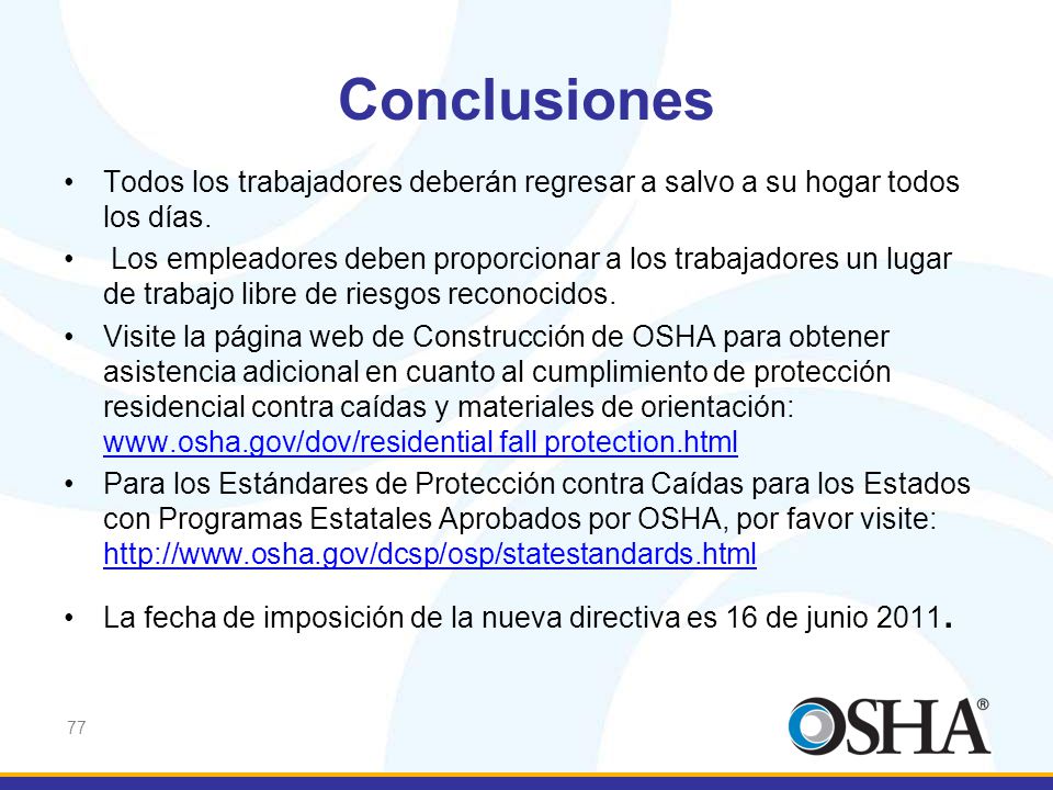 Conclusiones Todos los trabajadores deberán regresar a salvo a su hogar todos los días.