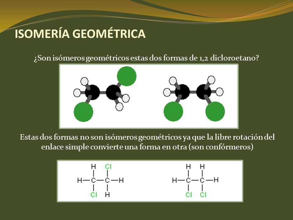 ¿Son isómeros geométricos estas dos formas de 1,2 dicloroetano