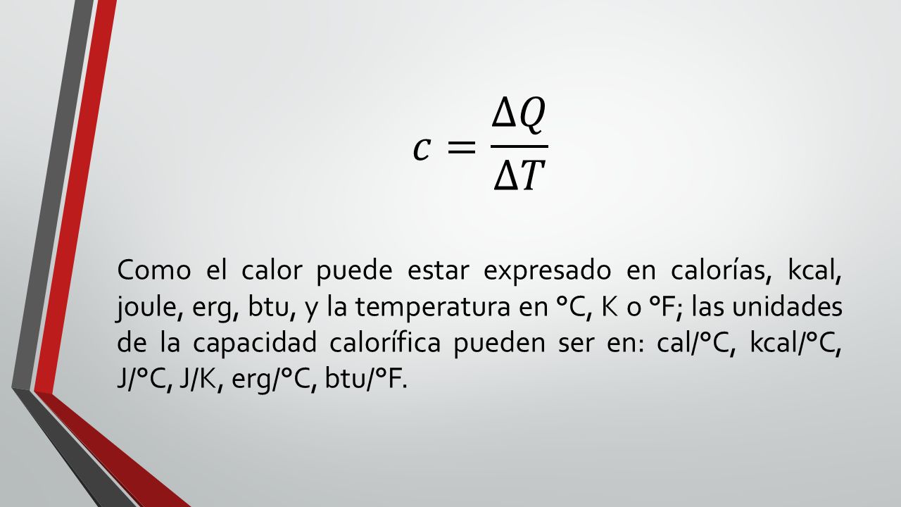 𝑐= ∆𝑄 ∆𝑇
