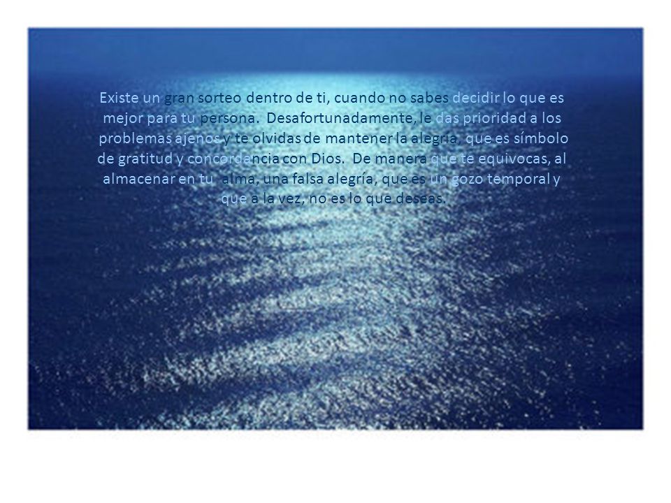 Existe un gran sorteo dentro de ti, cuando no sabes decidir lo que es