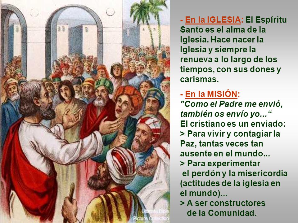 - En la IGLESIA: El Espíritu Santo es el alma de la Iglesia