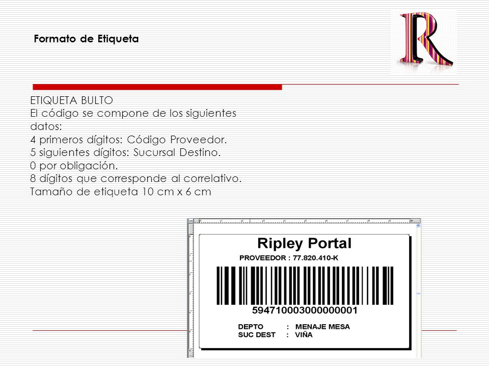 Formato de Etiqueta ETIQUETA BULTO. El código se compone de los siguientes datos: 4 primeros dígitos: Código Proveedor.