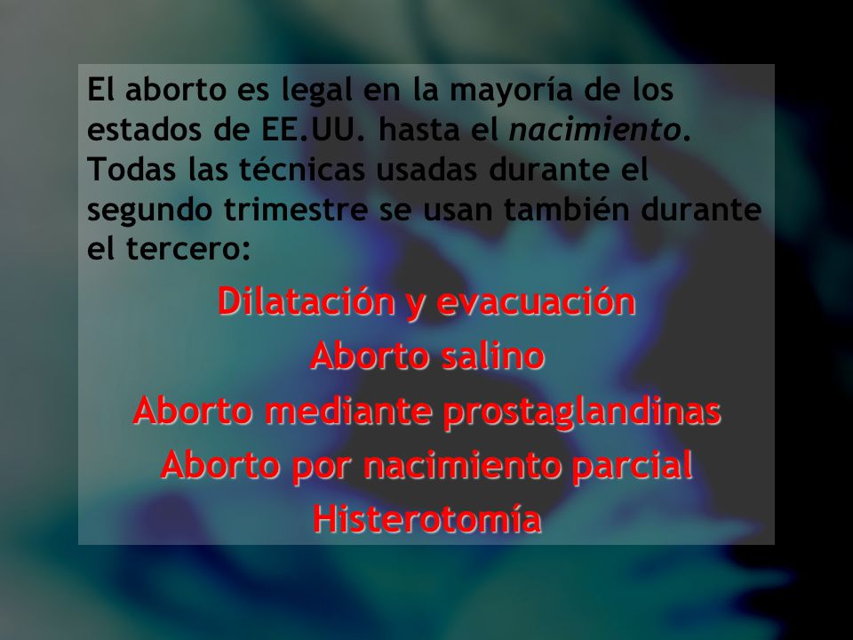 Dilatación y evacuación Aborto salino Aborto mediante prostaglandinas