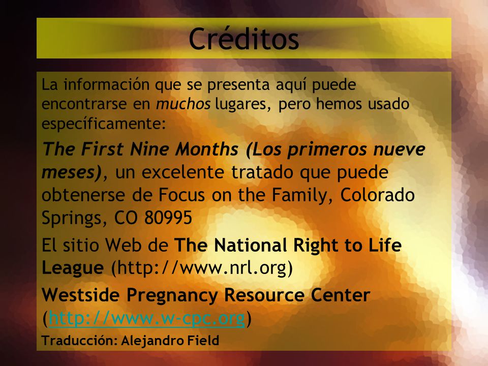 Créditos La información que se presenta aquí puede encontrarse en muchos lugares, pero hemos usado específicamente: