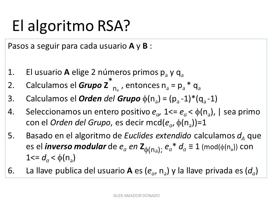 El algoritmo RSA Pasos a seguir para cada usuario A y B :