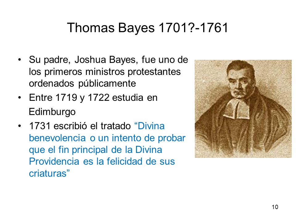 Thomas Bayes Su padre, Joshua Bayes, fue uno de los primeros ministros protestantes ordenados públicamente.