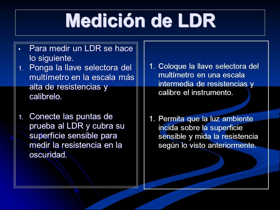 Medición de LDR Para medir un LDR se hace lo siguiente.